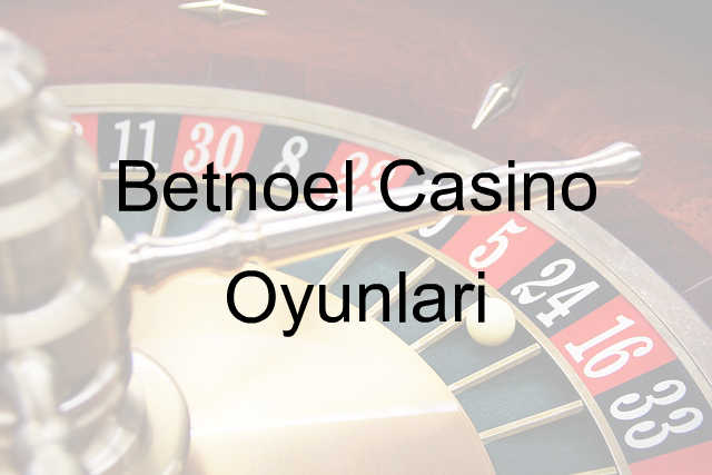Betnoel casino oyunları