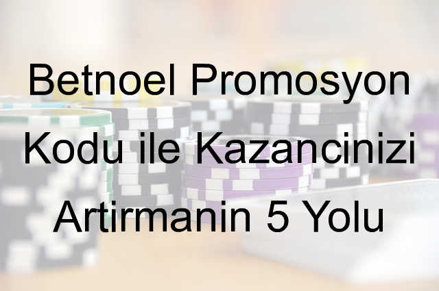 Betnoel promosyon kodu